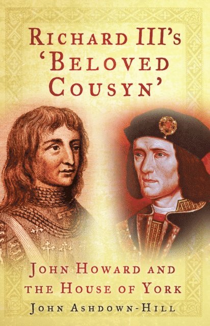 John Ashdown-Hill - Richard III's 'Beloved Cousyn', E-bok. Tillgänglighet: Lägg i varukorg