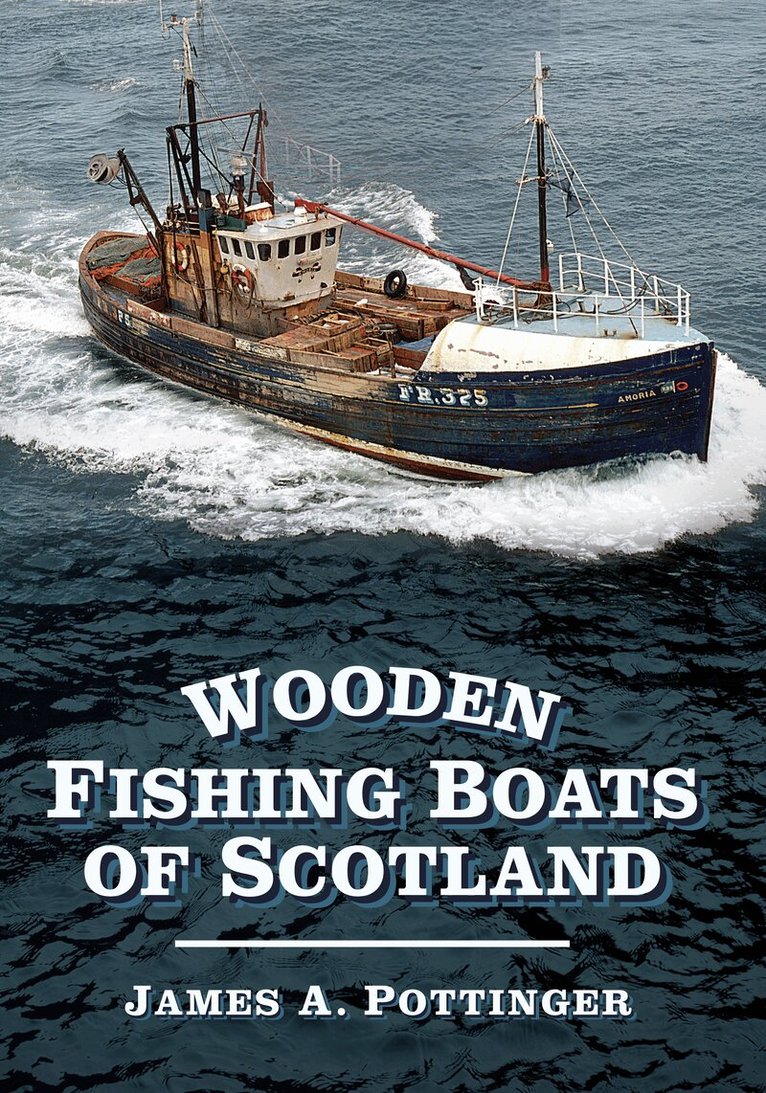 James A. Pottinger - Wooden Fishing Boats of Scotland, Häftad. Tillgänglighet: Lägg i varukorg