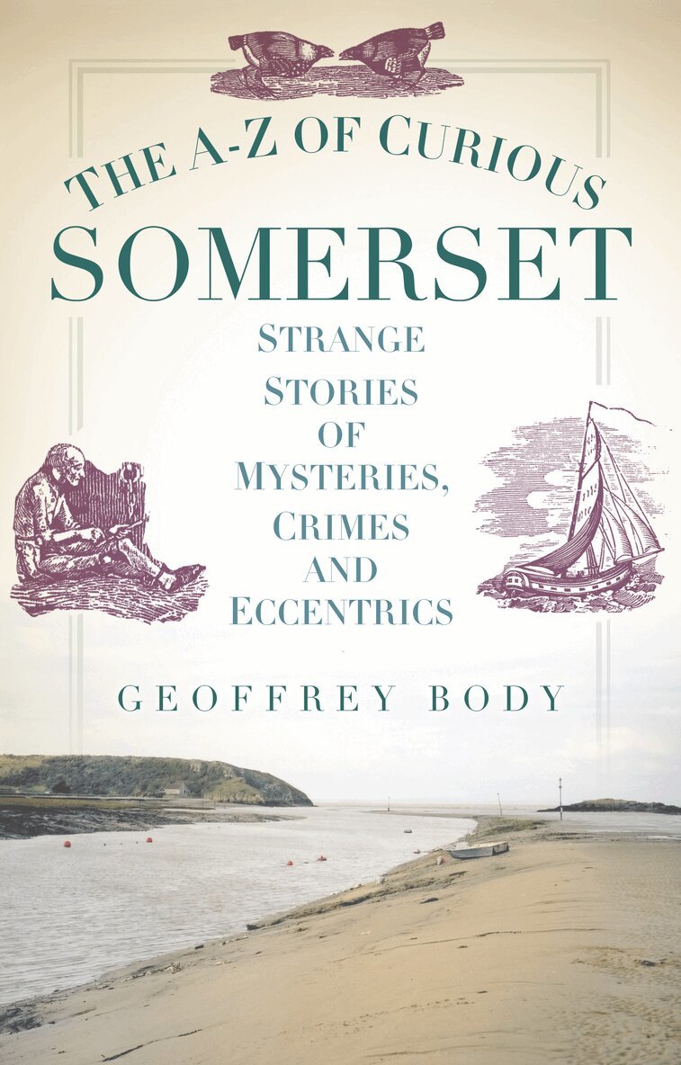 Geoff Body - A-Z of Curious Somerset, Häftad. Tillgänglighet: Lägg i varukorg