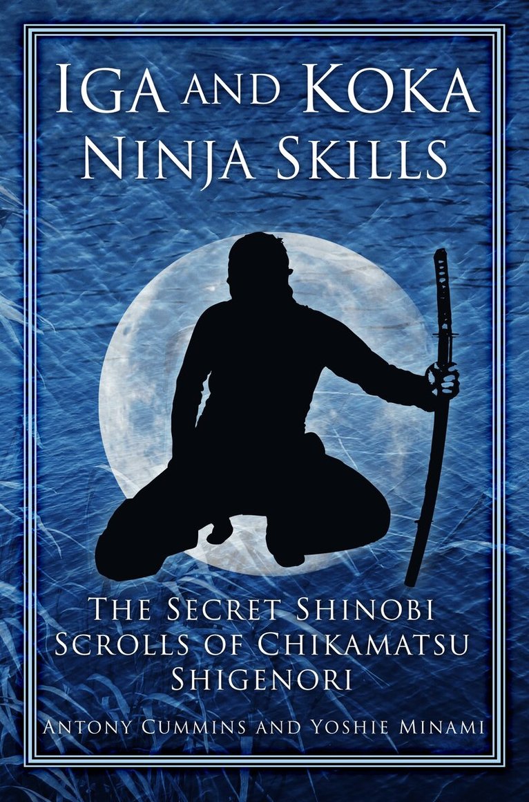 Antony Cummins, Yoshie Minami - Iga and Koka Ninja Skills, Inbunden