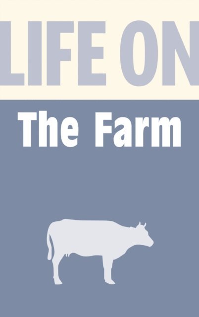 Anthony Burton - Life on the Farm, E-bok