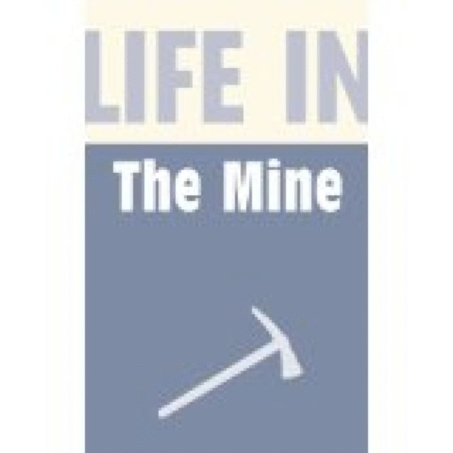 Anthony Burton - Life in the Mine, E-bok