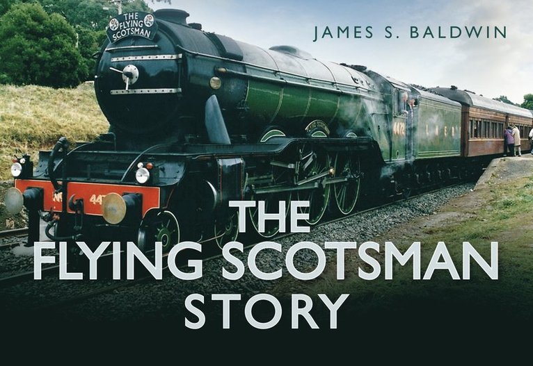 James S. Baldwin - Flying Scotsman Story, Inbunden. Tillgänglighet: Tillfälligt slut