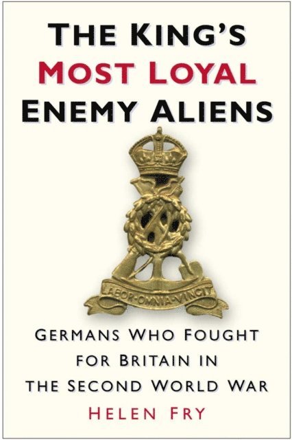 Helen Fry - King's Most Loyal Enemy Aliens, E-bok. Tillgänglighet: Lägg i varukorg
