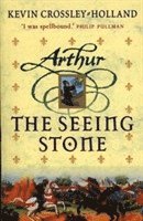 Arthur: The Seeing Stone by Kevin Crossley-Holland