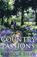 Rebecca Shaw - Country Passions, Häftad