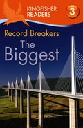 Kingfisher Readers: Record Breakers - The Biggest (Level 3: Reading Alone with Some Help)