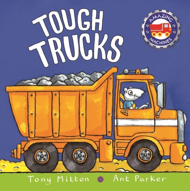 Tony Mitton - Amazing Machines: Tough Trucks, E-bok
