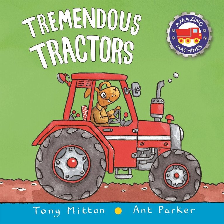 Tony Mitton - Amazing Machines: Tremendous Tractors, E-bok