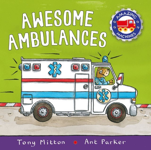 Tony Mitton - Amazing Machines: Awesome Ambulances, E-bok