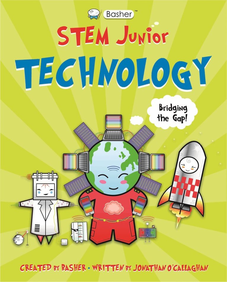 Jonathan O'Callaghan - Basher STEM Junior: Technology, E-bok