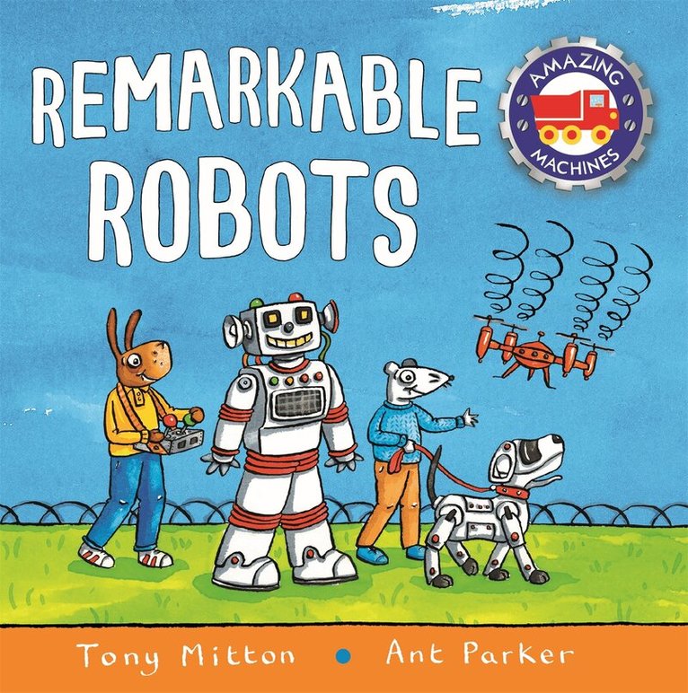 Tony Mitton - Amazing Machines: Remarkable Robots, E-bok