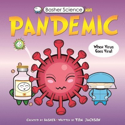 Tom Jackson - Basher Science Mini: Pandemic, Inbunden