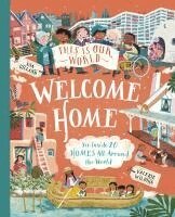 Valerie Wilding - This Is Our World: Welcome Home: See Inside 20 Homes All Around the World, Inbunden
