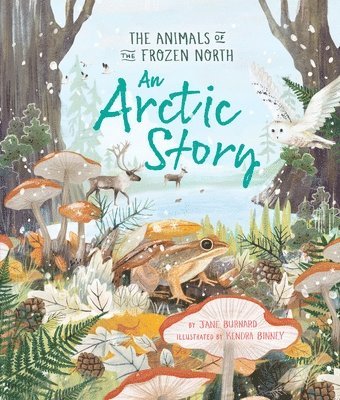 Jane Burnard - An Arctic Story: The Animals of the Frozen North, Häftad. Tillgänglighet: Lägg i varukorg