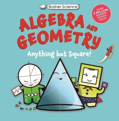 Dan Green - Basher Science: Algebra and Geometry: Anything But Square!, Häftad