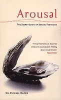 Arousal: The Secret Logic Of Sexual Fantasies