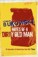 Charles Bukowski - Notes of a Dirty Old Man, Häftad