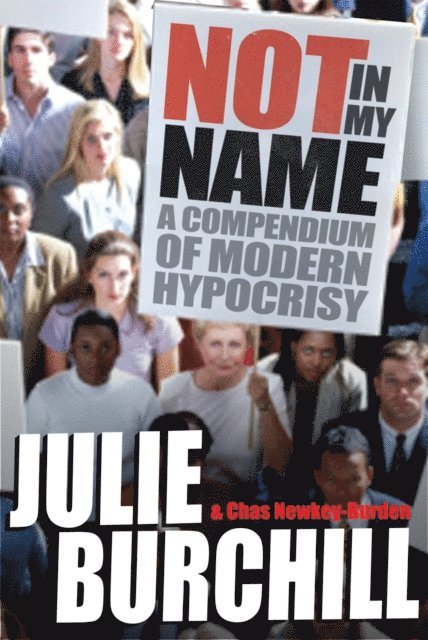 Chas Newkey-Burden, Julie Burchill - Not in My Name, E-bok