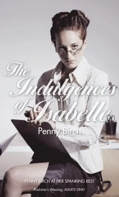 Penny Birch - Indulgences of Isabelle, E-bok. Tillgänglighet: Lägg i varukorg