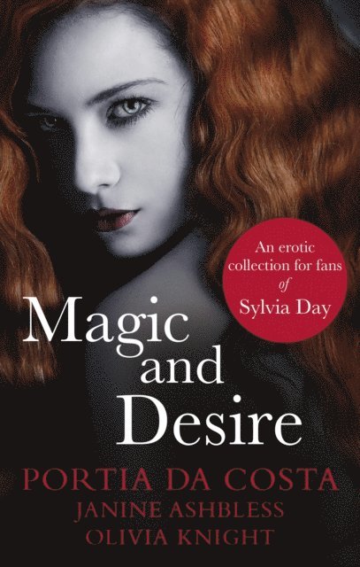 Janine Ashbless, Olivia Knight, Portia Da Costa - Magic and Desire, E-bok