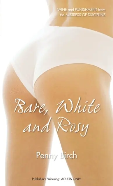 Penny Birch - Bare, White and Rosy, E-bok. Tillgänglighet: Lägg i varukorg