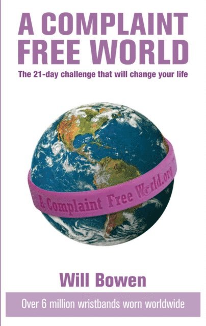 Will Bowen - Complaint Free World, E-bok