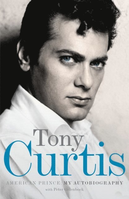Peter Golenbock, Tony Curtis - American Prince, E-bok