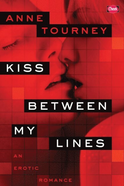 Anne Tourney - Kiss Between My Lines, E-bok