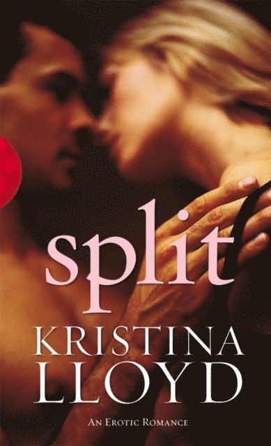 Kristina Lloyd - Split, E-bok