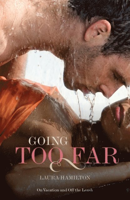Laura Hamilton - Going Too Far, E-bok
