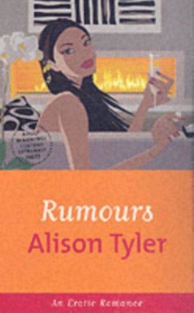 Alison Tyler - Rumours, E-bok