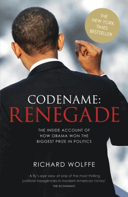 Richard Wolffe - Codename: Renegade, E-bok