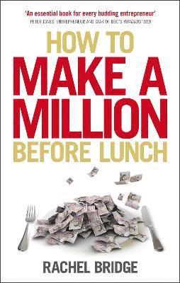 Rachel Bridge - How to Make a Million Before Lunch, Häftad