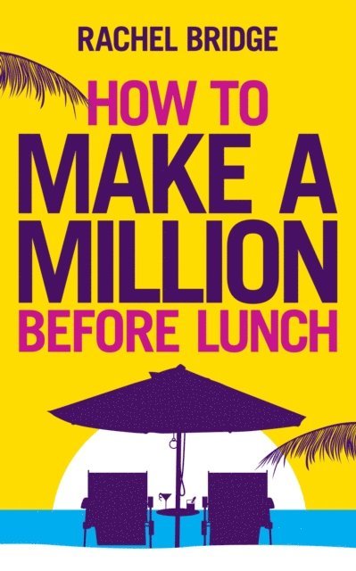 Rachel Bridge - How to Make a Million Before Lunch, E-bok. Tillgänglighet: Lägg i varukorg