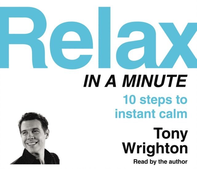 Tony Wrighton - Relax in a Minute, Ljudbok