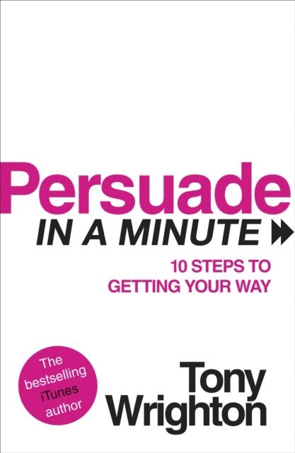 Tony Wrighton - Persuade in a Minute, E-bok