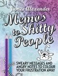Memos to Shitty People: A Delightful &; Vulgar Adult Coloring Book