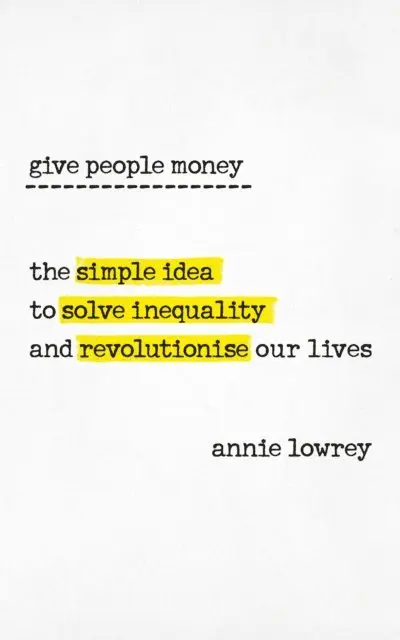 Annie Lowrey - Give People Money, E-bok. Tillgänglighet: Lägg i varukorg