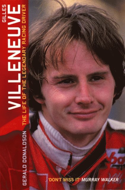 Gerald Donaldson - Gilles Villeneuve: The Life of the Legendary Racing Driver, E-bok