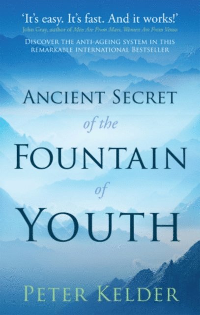 Peter Kelder - Ancient Secret of the Fountain of Youth, E-bok