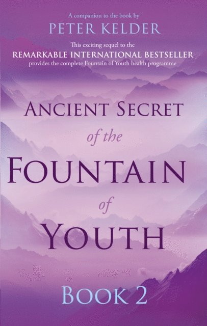 Peter Kelder - Ancient Secret of the Fountain of Youth Book 2, E-bok