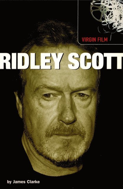 James Clarke - Virgin Film: Ridley Scott, E-bok