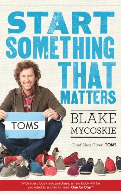 Blake Mycoskie - Start Something That Matters, E-bok