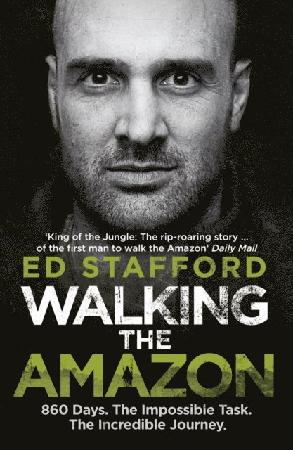 Ed Stafford - Walking the Amazon, E-bok