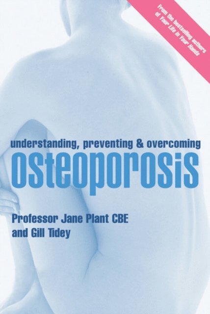 Gillian Tidey, Jane Plant CBE - Understanding, Preventing and Overcoming Osteoporosis, E-bok