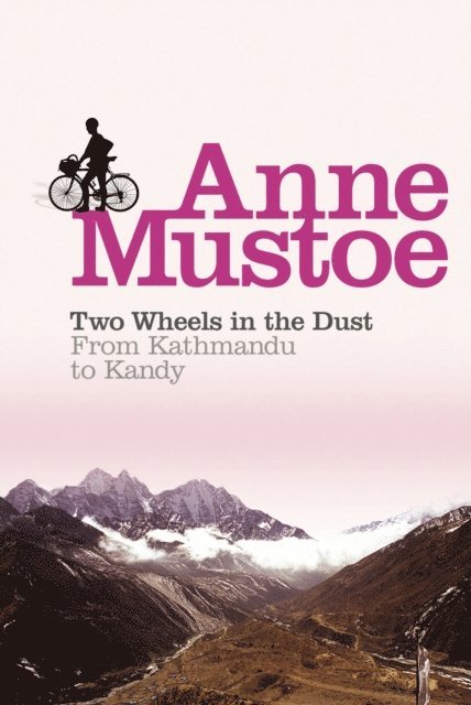 Anne Mustoe - Two Wheels In The Dust, E-bok