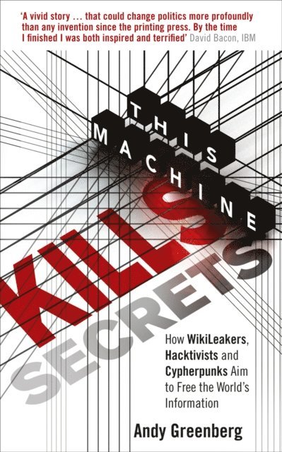 Andy Greenberg - This Machine Kills Secrets, E-bok