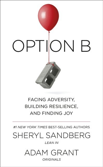 Sheryl Sandberg, Adam Grant - Option B, E-bok