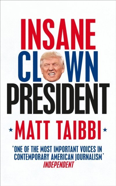 Matt Taibbi - Insane Clown President, E-bok